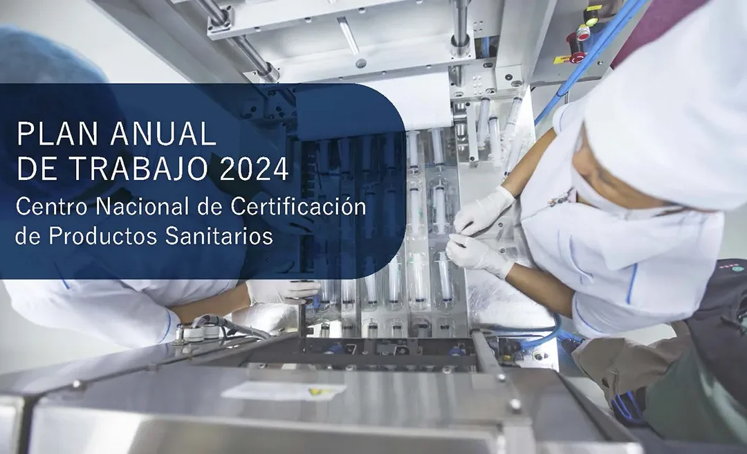 El Centro Nacional de Certificación y Productos Sanitarios (CNCps) publica su Plan Anual de Trabajo 2024